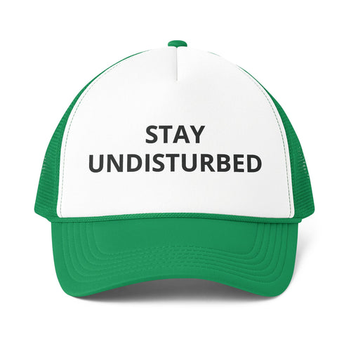 Stay Undisturbed Trucker Cap