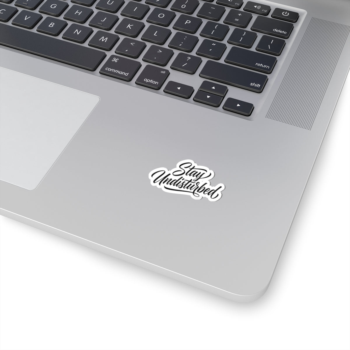 Stay Undisturbed Sticker — Script Kiss-Cut Laptop Decal