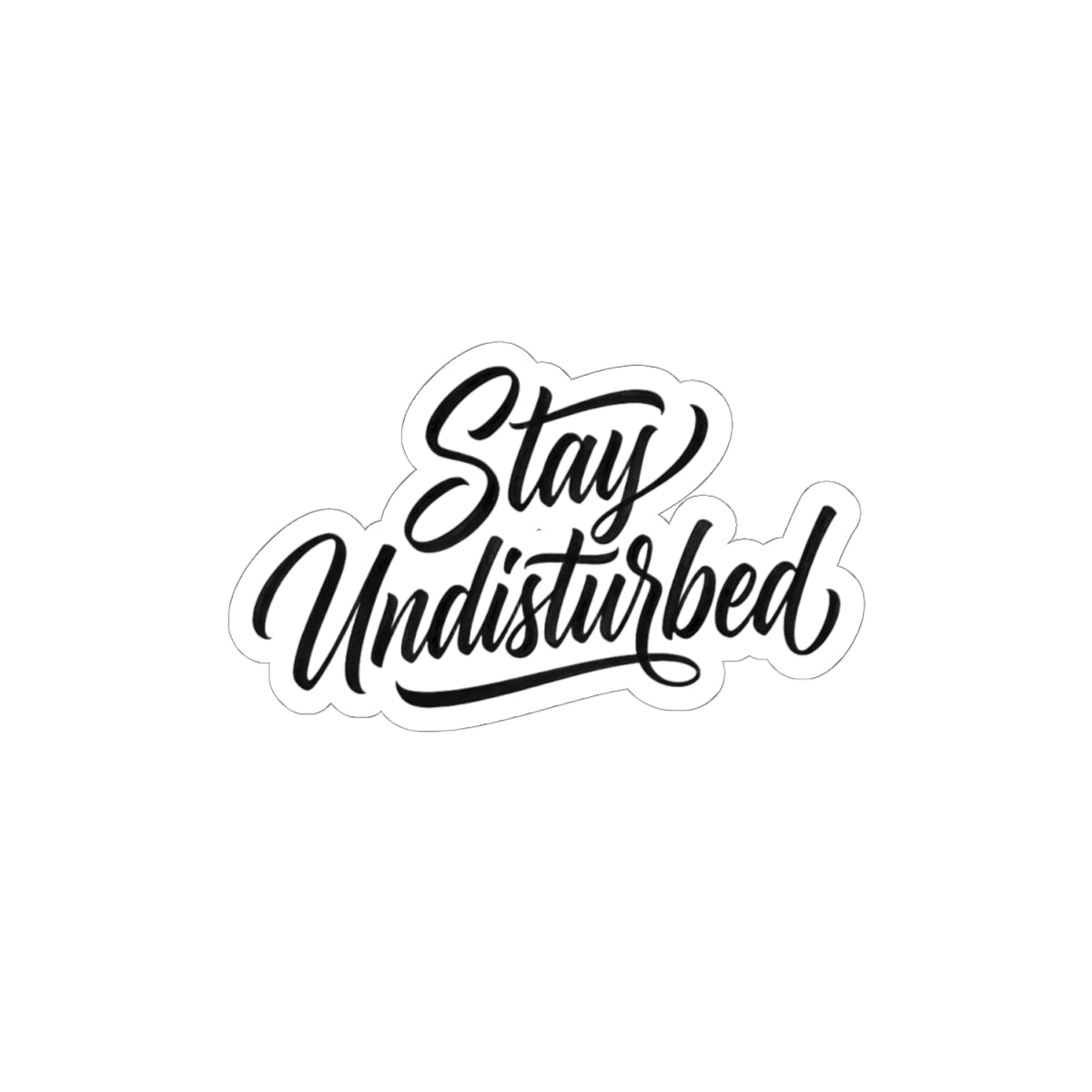 Autocollant « Stay Undisturbed » — Décalcomanie Script découpée pour ordinateur portable