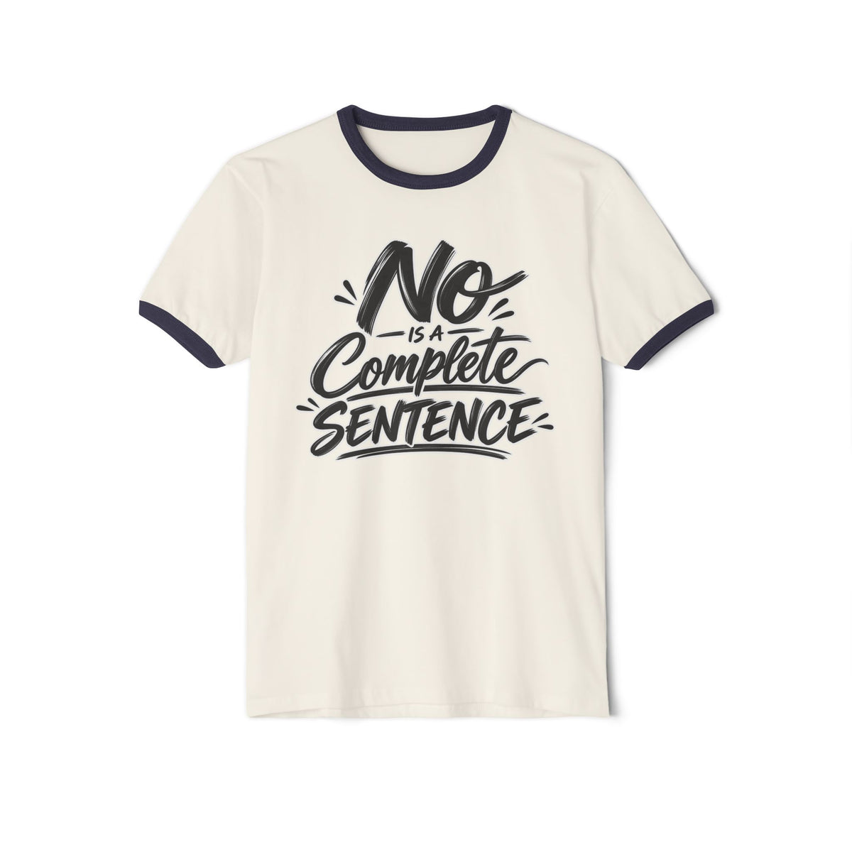 Ringer T-Shirt — "No. Is a complete sentence." Graphic Tee