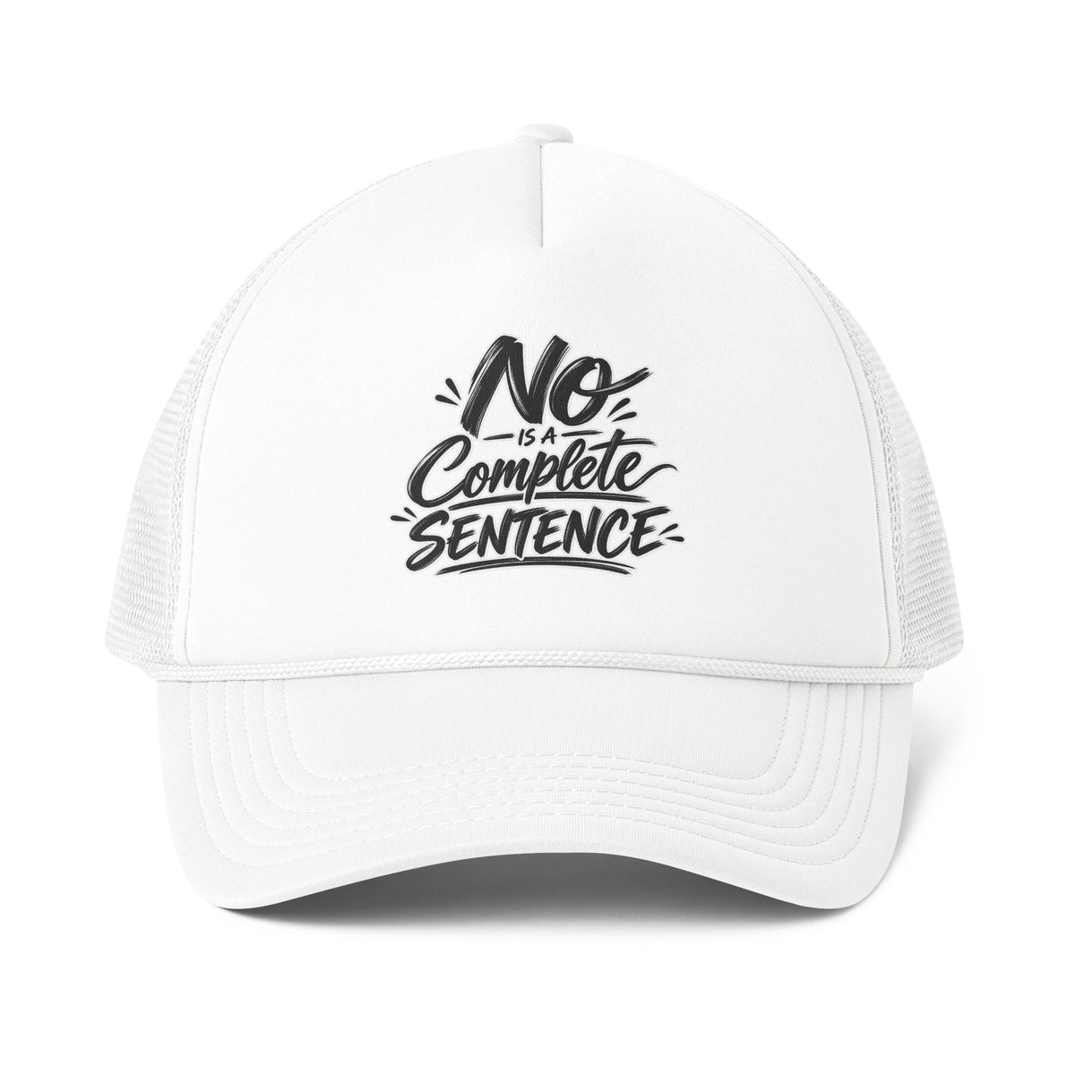 No Is A Complete Sentence! Trucker Cap