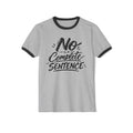 Ringer T-Shirt — "No. Is a complete sentence." Graphic Tee