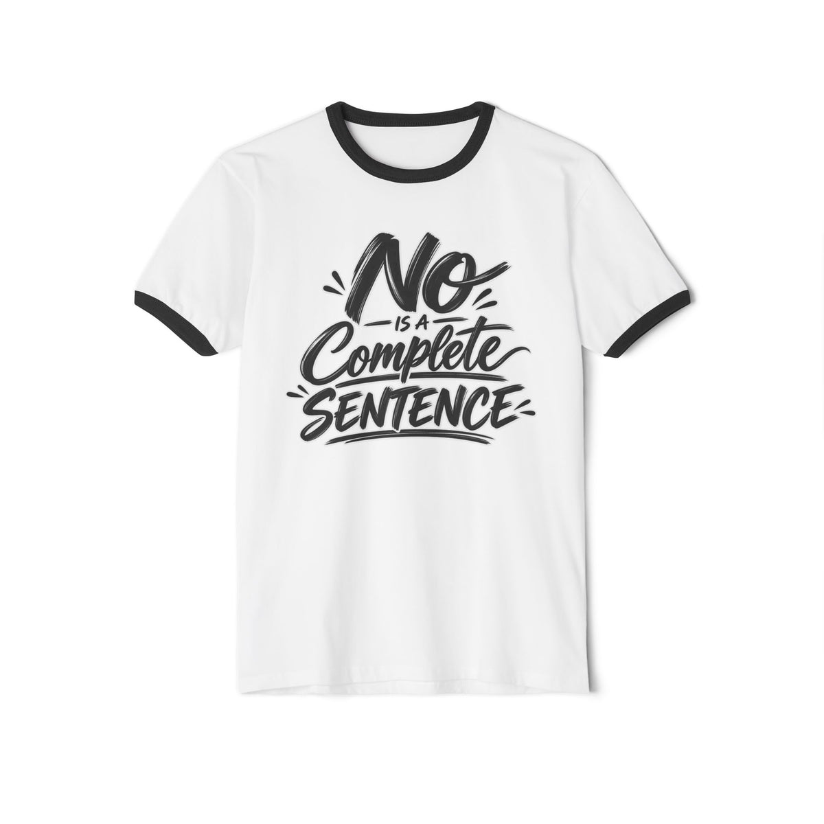 Ringer T-Shirt — "No. Is a complete sentence." Graphic Tee